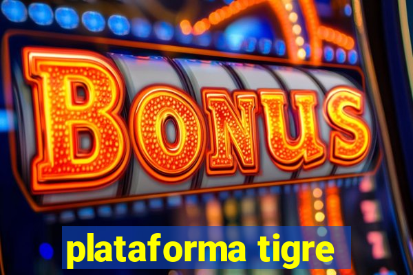 plataforma tigre